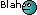 Name:  blah.gif
Views: 20
Size:  1.6 KB